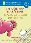 The Chick That Wouldn't Hatch / El pollito que no queria salir del huevo The Chick That Wouldn't Hatch / El pollito que no queria salir del huevo