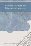 Conceptual Analysis and Philosophical Naturalism Conceptual Analysis and Philosophical Naturalism
