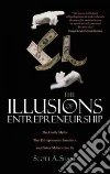 The Illusions of Entrepreneurship libro str
