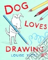 Dog Loves Drawing Dog Loves Drawing
