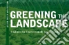 Greening the Landscape Greening the Landscape
