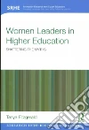 Women Leaders in Higher Education Women Leaders in Higher Education