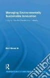 Managing Environmentally Sustainable Innovation Managing Environmentally Sustainable Innovation