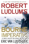 Robert Ludlum's The Bourne Imperative Robert Ludlum's The Bourne Imperative