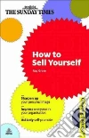 How to Sell Yourself How to Sell Yourself
