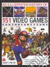 An Illustrated History of 151 Video Games An Illustrated History of 151 Video Games
