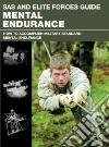 SAS and Elite Forces Guide Mental Endurance SAS and Elite Forces Guide Mental Endurance