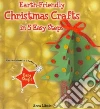 Earth-Friendly Christmas Crafts in 5 Easy Steps Earth-Friendly Christmas Crafts in 5 Easy Steps
