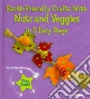 Earth-Friendly Crafts With Nuts and Veggies in 5 Easy Steps Earth-Friendly Crafts With Nuts and Veggies in 5 Easy Steps