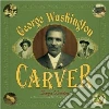 George Washington Carver George Washington Carver