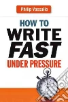 How to Write Fast Under Pressure libro str