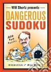 Will Shortz Presents Dangerous Sudoku Will Shortz Presents Dangerous Sudoku