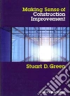 Making Sense of Construction Improvement Making Sense of Construction Improvement