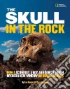 The Skull in the Rock The Skull in the Rock