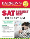 Barron's Sat Subject Test Biology E/M Barron's Sat Subject Test Biology E/M