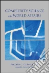 Complexity Science and World Affairs Complexity Science and World Affairs