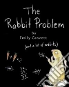The Rabbit Problem The Rabbit Problem
