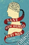 Sane New World Sane New World