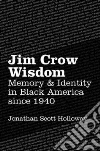 Jim Crow Wisdom Jim Crow Wisdom