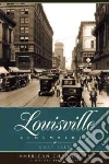 Louisville Remembered Louisville Remembered