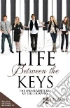 Life Between the Keys Life Between the Keys