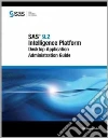 Sas(r) 9.2 Intelligence Platform Desktop Application Administration Guide Sas(r) 9.2 Intelligence Platform Desktop Application Administration Guide