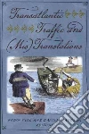 Transatlantic Traffic and (Mis)translations Transatlantic Traffic and (Mis)translations