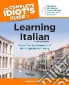 The Complete Idiot's Guide to Learning Italian The Complete Idiot's Guide to Learning Italian
