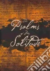 The Psalms of My Solitude The Psalms of My Solitude