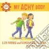 My Achy Body My Achy Body