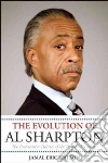 The Evolution of Al Sharpton The Evolution of Al Sharpton