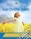Basic Christian Beliefs Basic Christian Beliefs
