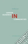 Career Guidance in Communities Career Guidance in Communities