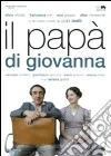 Il papà di Giovanna dvd