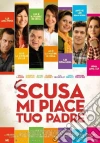 Scusa Mi Piace Tuo Padre dvd