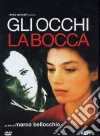 Gli Occhi, La Bocca dvd