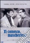 Ti conosco, mascherina! dvd