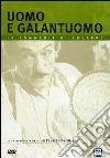 Uomo E Galantuomo dvd