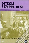 Ditegli sempre di sì dvd