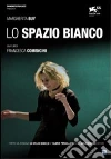 Lo spazio bianco dvd