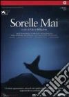 Sorelle mai dvd