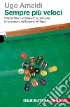Sempre più veloci. Perché i fisici accelerano le particelle. La vera storia del bosone di Higgs. E-book. Formato EPUB Sempre più veloci. Perché i fisici accelerano le particelle. La vera storia del bosone di Higgs. E-book. Formato EPUB
