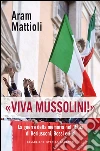«Viva Mussolini!». La guerra della memoria nell'Italia di Berlusconi , Bossi e Fini. E-book. Formato EPUB «Viva Mussolini!». La guerra della memoria nell'Italia di Berlusconi , Bossi e Fini. E-book. Formato EPUB