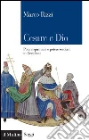 Cesare e Dio. Potere spirituale e potere secolare in Occidente. E-book. Formato EPUB Cesare e Dio. Potere spirituale e potere secolare in Occidente. E-book. Formato EPUB