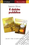 Il debito pubblico. Quando lo Stato rischia l'insolvenza. E-book. Formato EPUB Il debito pubblico. Quando lo Stato rischia l'insolvenza. E-book. Formato EPUB