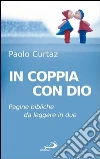In coppia con Dio. Pagine bibliche da leggere in due. E-book. Formato EPUB In coppia con Dio. Pagine bibliche da leggere in due. E-book. Formato EPUB