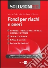 Soluzioni 2012. Fondi rischi e oneri. Informativa di bilancio. Aspetti economico-aziendali, aspetti fiscali. Casi svolti e check list. E-book. Formato PDF Soluzioni 2012. Fondi rischi e oneri. Informativa di bilancio. Aspetti economico-aziendali, aspetti fiscali. Casi svolti e check list. E-book. Formato PDF