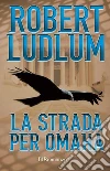 La strada per Omaha. E-book. Formato EPUB La strada per Omaha. E-book. Formato EPUB