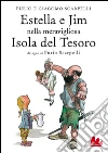 Estella e Jim nella meravigliosa Isola del Tesoro. E-book. Formato EPUB Estella e Jim nella meravigliosa Isola del Tesoro. E-book. Formato EPUB