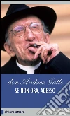 Se non ora, adesso. E-book. Formato PDF Se non ora, adesso. E-book. Formato PDF